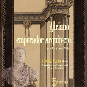 Conferencia Adriano emperador arquitecto 20 octubre